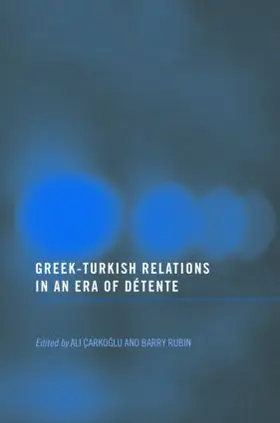 Rubin / Çarkoglu |  Greek-Turkish Relations in an Era of Détente | Buch |  Sack Fachmedien