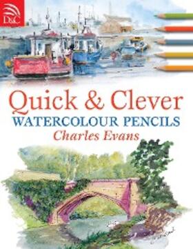Evans |  Quick and Clever Watercolour Pencils | eBook | Sack Fachmedien