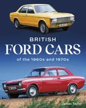 Taylor |  British Ford Cars of the 1960s and 1970s | eBook | Sack Fachmedien