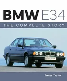 Taylor |  BMW E34 - The Complete Story | eBook | Sack Fachmedien