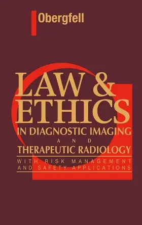 Obergfell |  Law & Ethics in Diagnostic Imaging and Therapeutic Radiology | Buch |  Sack Fachmedien