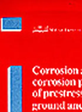  Corrosion and Corrosion Protection of Prestressed Ground Anchorages | Buch |  Sack Fachmedien