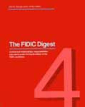 Sawyer / Gillott |  FIDIC Digest: Contractual Claims and Responsibilities Under the 4th edition of the FIDEC Conditions | Buch |  Sack Fachmedien