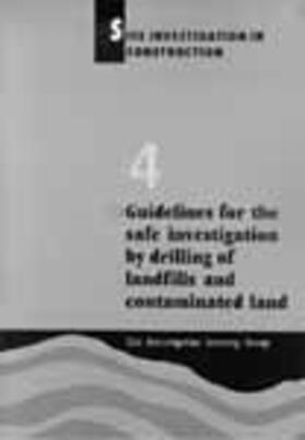  Site Investigation in Construction Part 4: Guidelines for the Safe Investigation by Drilling of Landfills and Contaminated Land | Buch |  Sack Fachmedien