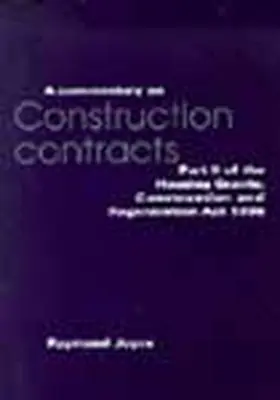 Joyce | A Commentary on Construction Contracts: Part 2 of the Housing Grants, Construction and Regeneration Act 1996 | Buch | 978-0-7277-2579-0 | sack.de