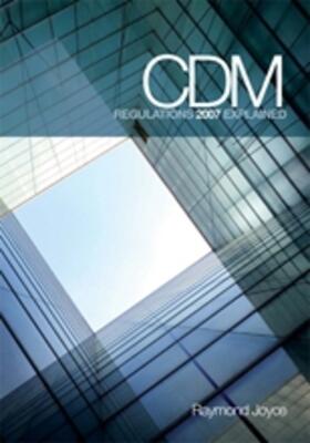 Joyce |  CDM Regulations 2007 Explained | Buch |  Sack Fachmedien