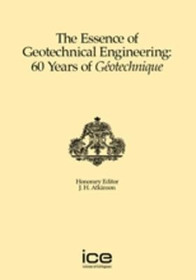 Atkinson |  The Essence of Geotechnical Engineering: 60 years of Geotechnique | Buch |  Sack Fachmedien