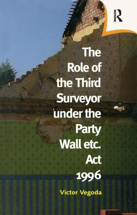 Vegoda |  The Role of the Third Surveyor under the Party Wall Act 1996 | Buch |  Sack Fachmedien