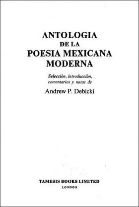 Debicki |  Antología de la Poesía Mexicana Moderna: Selección, Introducción, Comentarios Y Notas | Buch |  Sack Fachmedien