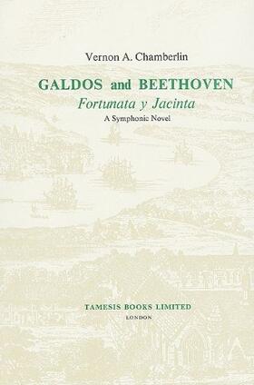 Chamberlin |  Galdós and Beethoven: 'Fortunata Y Jacinta': A Symphonic Novel | Buch |  Sack Fachmedien