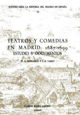 Shergold / Varey |  Teatros Y Comedias En Madrid: 1687-1699: Estudios Y Documentos | Buch |  Sack Fachmedien