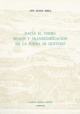 Snell |  Hacia El Verbo: Signos Y Transignificación En La Poesía de Quevedo | Buch |  Sack Fachmedien