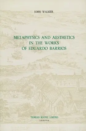 Walker |  Metaphysics and Aesthetics in the Works of Eduardo Barrios | Buch |  Sack Fachmedien