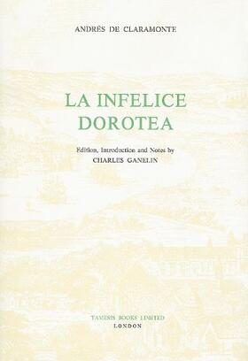 Claramonte / Charles Ganelin |  La Infelice Dorotea | Buch |  Sack Fachmedien