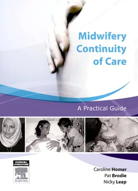 Homer / Brodie / Leap |  Midwifery Continuity of Care: A Practical Guide | Buch |  Sack Fachmedien