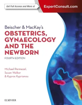 Permezel / Walker / Kyprianou |  Beischer & MacKay's Obstetrics, Gynaecology and the Newborn | Buch |  Sack Fachmedien