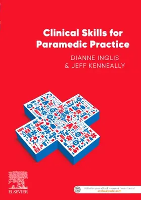 Inglis / Kenneally |  Clinical Skills for Paramedic Practice ANZ | Buch |  Sack Fachmedien