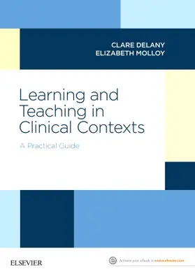 Delany / Molloy |  Learning and Teaching in Clinical Contexts | Buch |  Sack Fachmedien