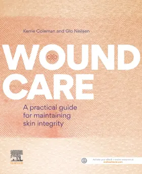 Coleman / Neilsen |  Wound Care: A Practical Guide for Maintaining Skin Integrity | Buch |  Sack Fachmedien