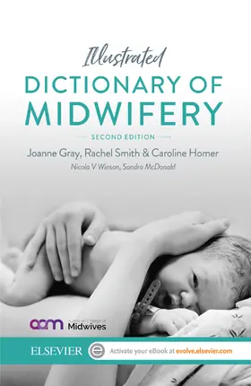 Gray / Smith MMid(Hons) / Smith |  Illustrated Dictionary of Midwifery - Australian/New Zealand Version | eBook | Sack Fachmedien