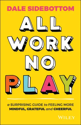 Sidebottom |  All Work No Play | Buch |  Sack Fachmedien