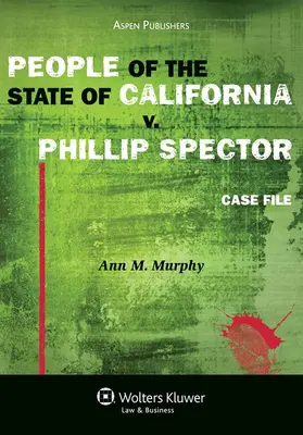 Murphy | People of the State of California V. Phillip Spector: Case File | Buch | 978-0-7355-9795-2 | sack.de