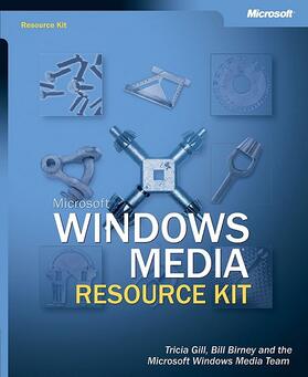 Gill / Birney |  Microsoft(r) Windows Media(r) Resource Kit | Buch |  Sack Fachmedien