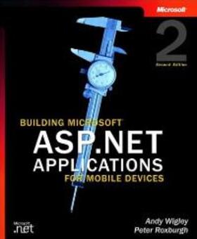 Wigley / Roxburgh |  Building Microsoft(r) ASP.NET Applications for Mobile Devices | Buch |  Sack Fachmedien