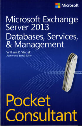 Stanek |  Microsoft Exchange Server 2013 Pocket Consultant Databases, Services, & Management | Buch |  Sack Fachmedien