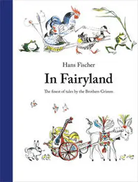 Grimm |  In Fairyland: The Finest of Tales by the Brothers Grimm | Buch |  Sack Fachmedien