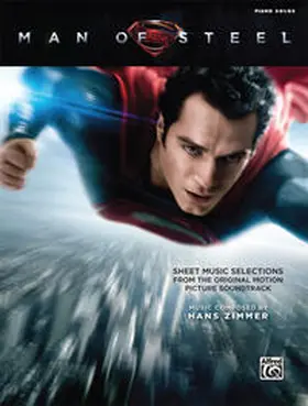 Man of Steel -- Sheet Music Selections from the Original Motion Picture Soundtrack | Buch | 978-0-7390-9919-3 | sack.de