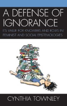 Townley |  A Defense of Ignorance | eBook | Sack Fachmedien