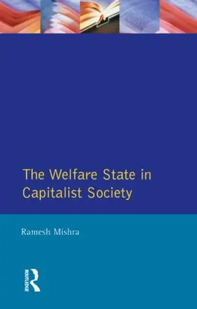 Mishra |  Welfare State Capitalst Society | Buch |  Sack Fachmedien