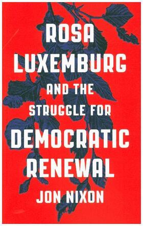 Nixon |  Rosa Luxemburg and the Struggle for Democratic Renewal | Buch |  Sack Fachmedien