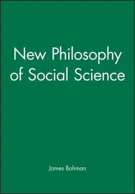 Bohman |  New Philosophy of Social Science | Buch |  Sack Fachmedien