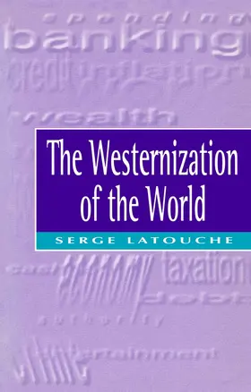 Latouche |  The Westernization of the World | Buch |  Sack Fachmedien