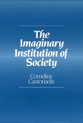 Castoriadis |  The Imaginary Institution of Society | Buch |  Sack Fachmedien