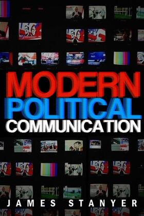 Stanyer |  Modern Political Communications | Buch |  Sack Fachmedien