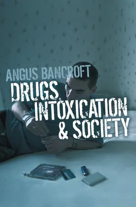 Bancroft |  Drugs, Intoxication and Society | Buch |  Sack Fachmedien