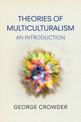 Crowder |  Theories of Multiculturalism | Buch |  Sack Fachmedien