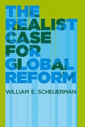 Scheuerman |  The Realist Case for Global Reform | eBook | Sack Fachmedien