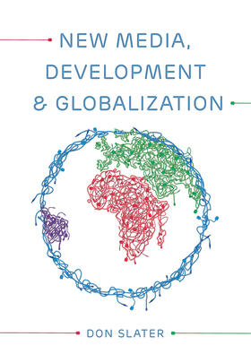 Slater |  New Media, Development and Globalization: Making Connections in the Global South | Buch |  Sack Fachmedien