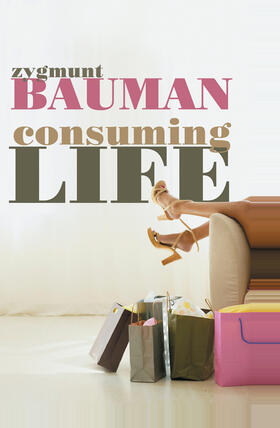 Bauman |  Consuming Life | Buch |  Sack Fachmedien