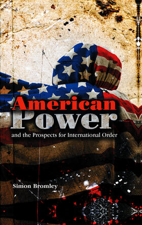 Bromley |  American Power and the Prospects for International Order | Buch |  Sack Fachmedien