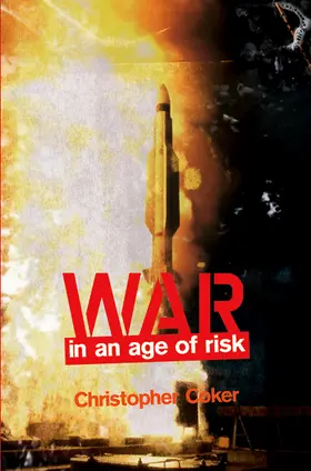 Coker |  War in an Age of Risk | Buch |  Sack Fachmedien