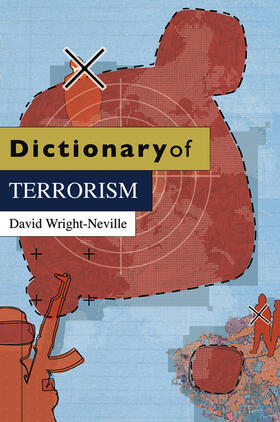 Wright-Neville |  Dictionary of Terrorism | Buch |  Sack Fachmedien