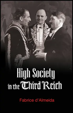 D'Almeida |  High Society in the Third Reich | Buch |  Sack Fachmedien