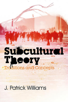 Williams |  Subcultural Theory | Buch |  Sack Fachmedien