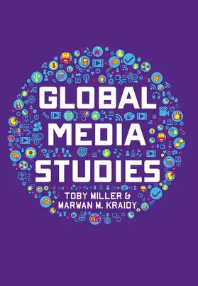 Miller / Kraidy |  Global Media Studies | Buch |  Sack Fachmedien