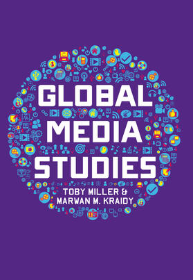 Kraidy / Miller |  Global Media Studies | Buch |  Sack Fachmedien